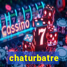 chaturbatre