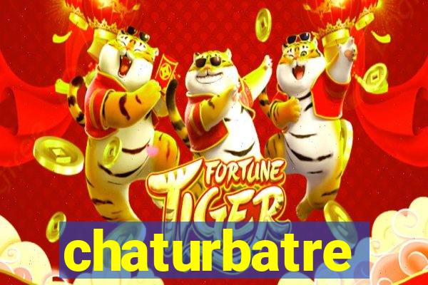 chaturbatre