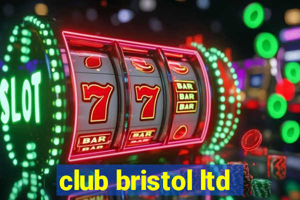 club bristol ltd