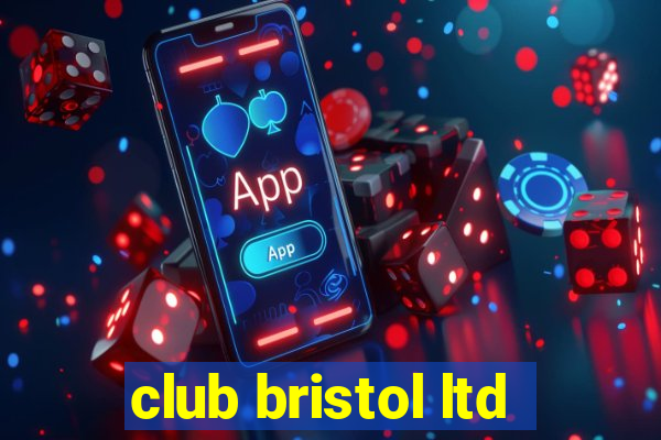 club bristol ltd