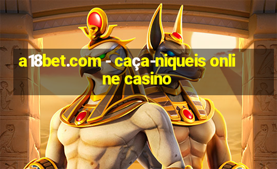 a18bet.com - caça-niqueis online casino