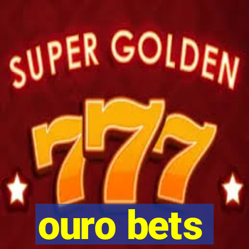 ouro bets