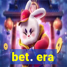 bet. era