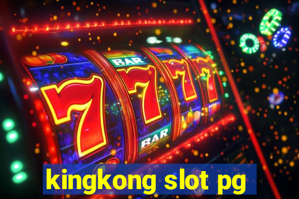 kingkong slot pg