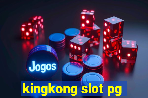 kingkong slot pg