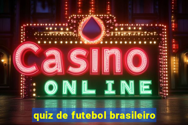 quiz de futebol brasileiro