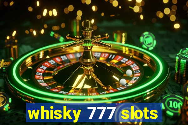 whisky 777 slots