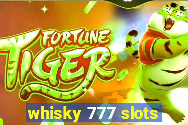 whisky 777 slots