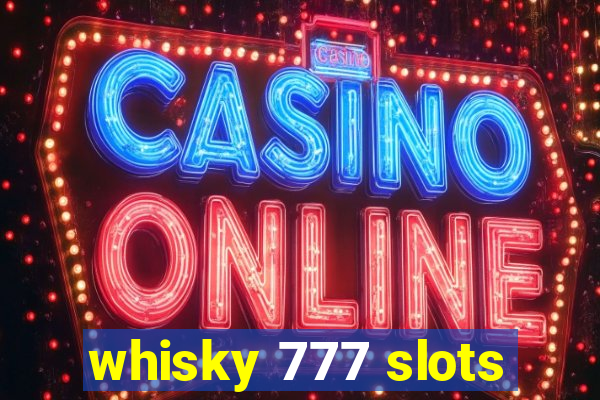 whisky 777 slots