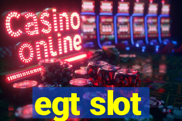 egt slot