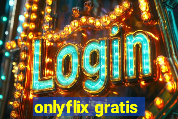 onlyflix gratis