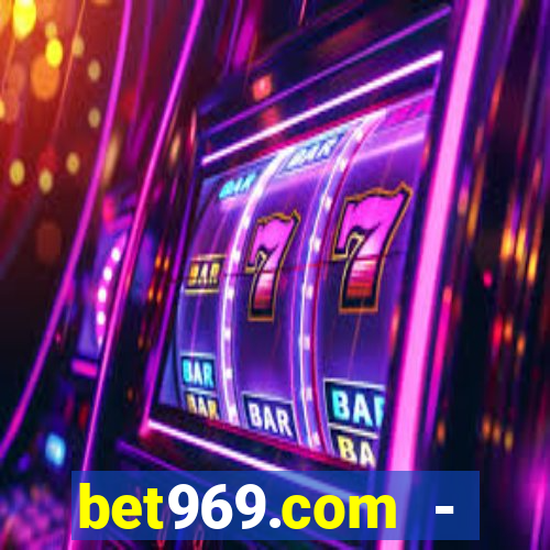 bet969.com - caça-níqueis online cassino