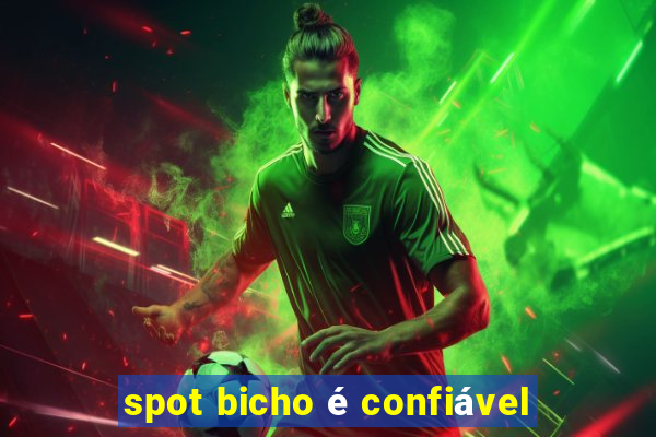 spot bicho é confiável