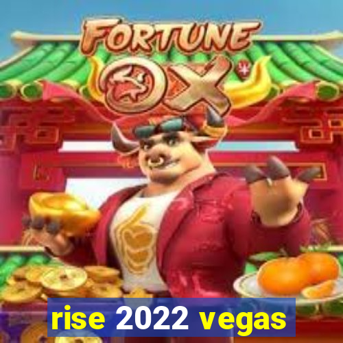 rise 2022 vegas