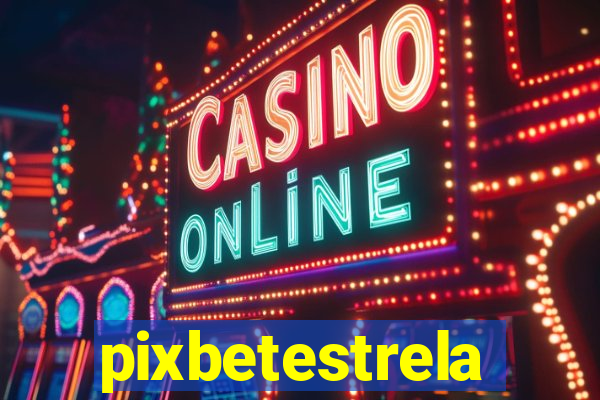 pixbetestrela