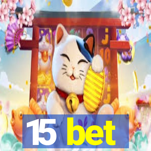 15 bet