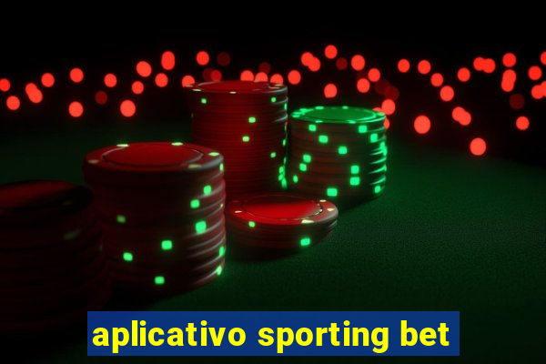 aplicativo sporting bet