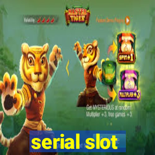 serial slot