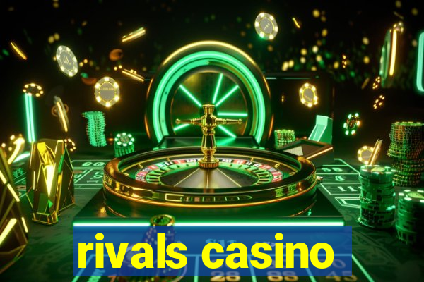 rivals casino