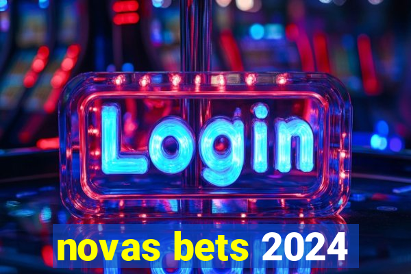 novas bets 2024