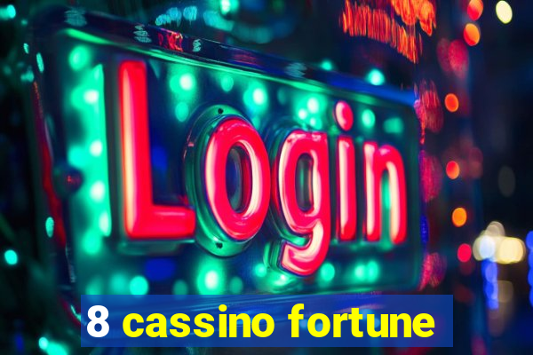 8 cassino fortune