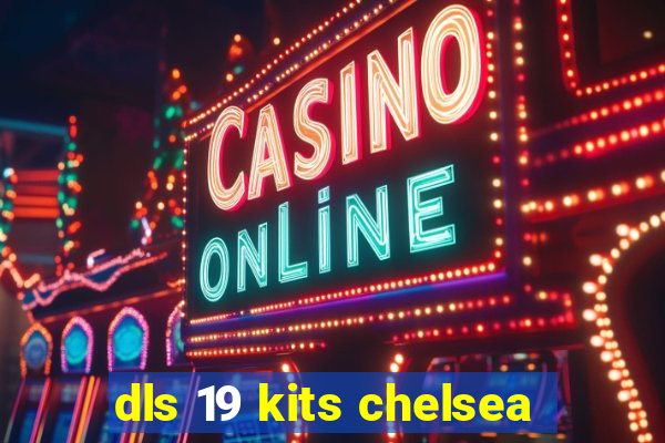 dls 19 kits chelsea