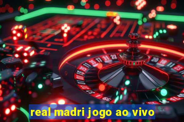 real madri jogo ao vivo