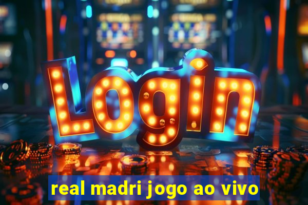 real madri jogo ao vivo