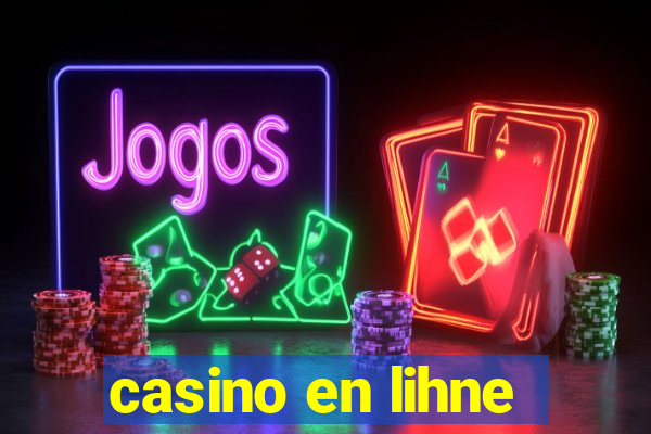 casino en lihne