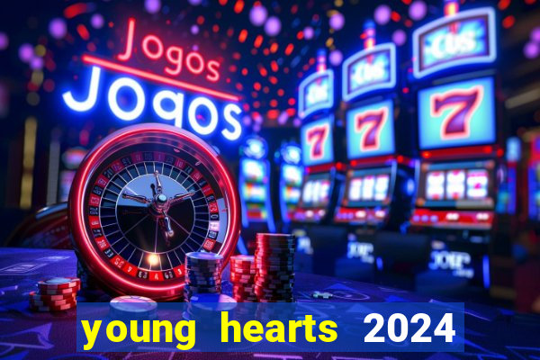 young hearts 2024 assistir online dublado