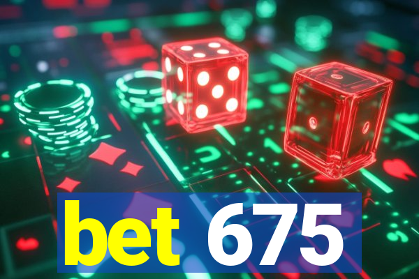 bet 675