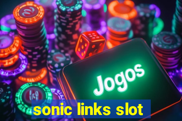 sonic links slot