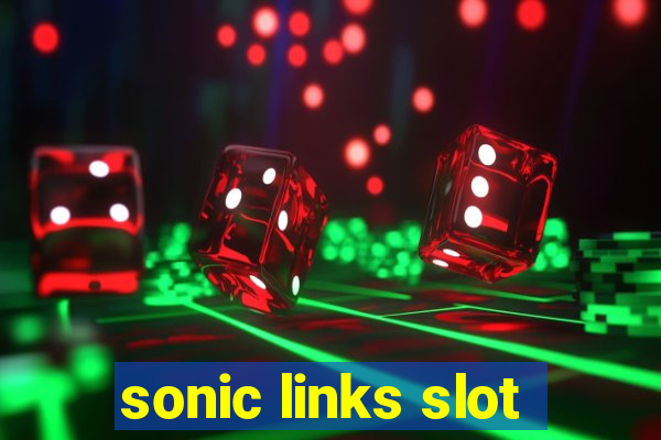 sonic links slot