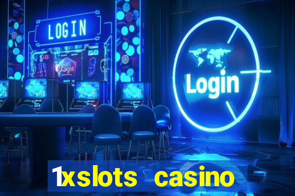 1xslots casino регистрация отзывы 2021