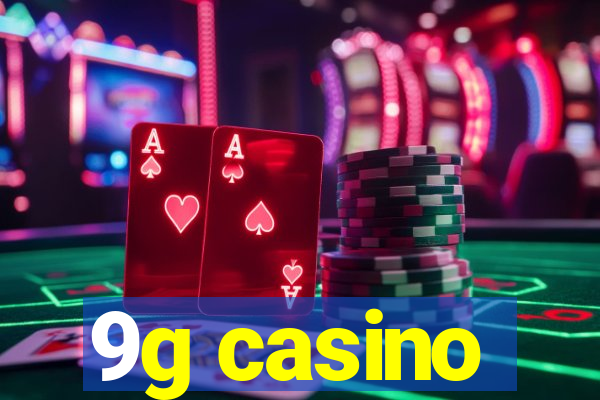 9g casino