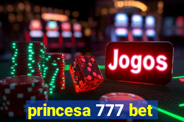 princesa 777 bet