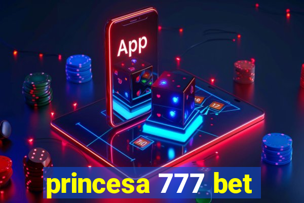 princesa 777 bet