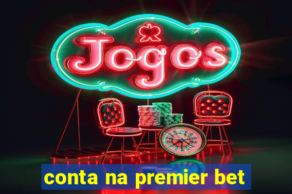 conta na premier bet