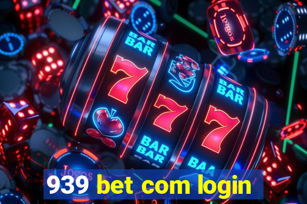 939 bet com login