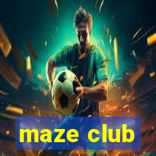 maze club