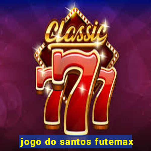 jogo do santos futemax