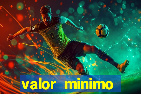 valor minimo estrela bet