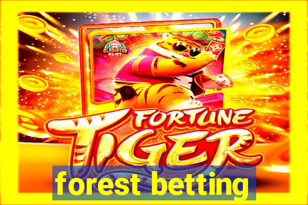 forest betting