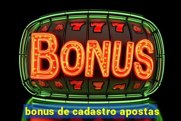 bonus de cadastro apostas