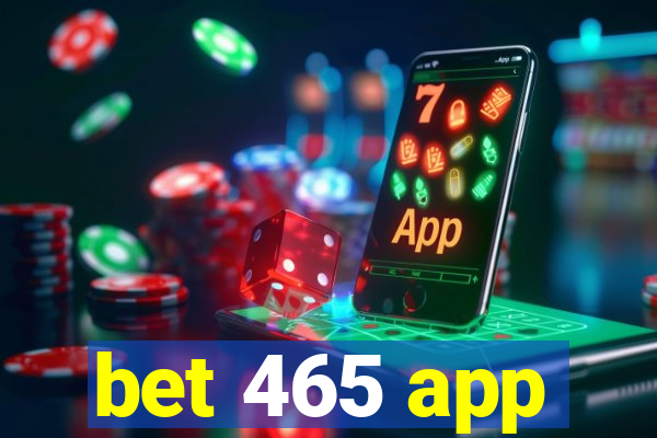 bet 465 app