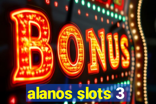 alanos slots 3