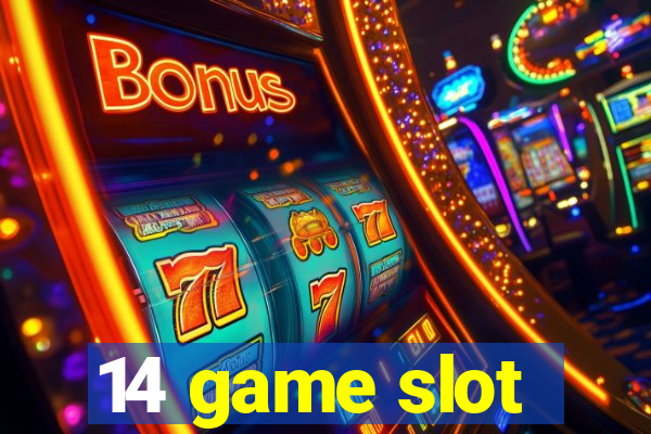 14 game slot