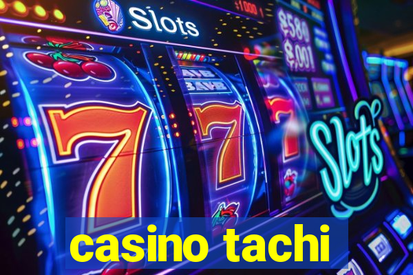 casino tachi