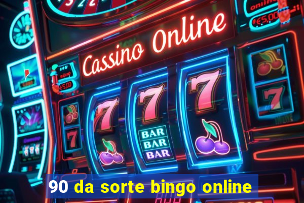 90 da sorte bingo online