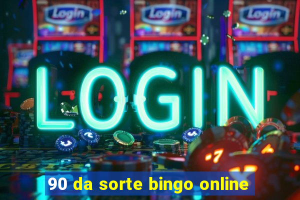 90 da sorte bingo online